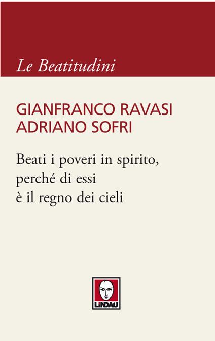 Beati i poveri in spirito, perché di essi è il regno dei cieli - Gianfranco Ravasi,Adriano Sofri - ebook