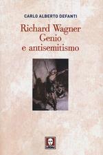 Richard Wagner. Genio e antisemitismo
