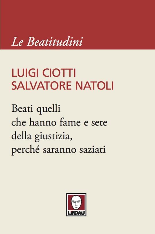 Beati quelli che hanno fame e sete della giustizia, perché saranno saziati - Luigi Ciotti,Salvatore Natoli - ebook