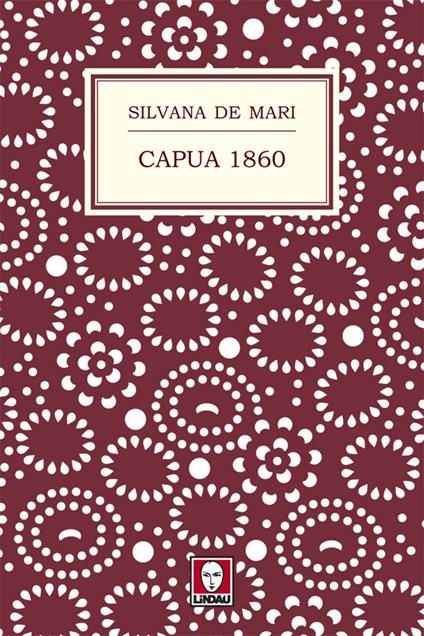 Capua 1860 - Silvana De Mari - ebook