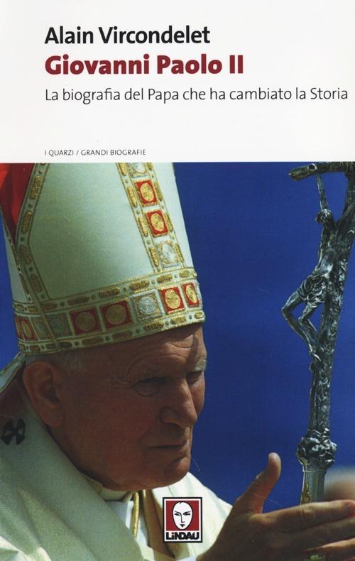Giovanni Paolo II. La biografia del Papa che ha cambiato la storia - Alain Vircondelet - copertina