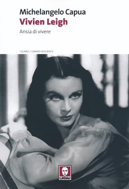 Vivien Leigh. Ansia di vivere - Michelangelo Capua - copertina
