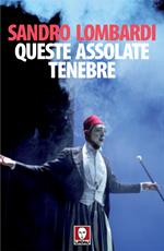 Queste assolate tenebre. Schegge autobiografiche in controcanto con Mario Luzi