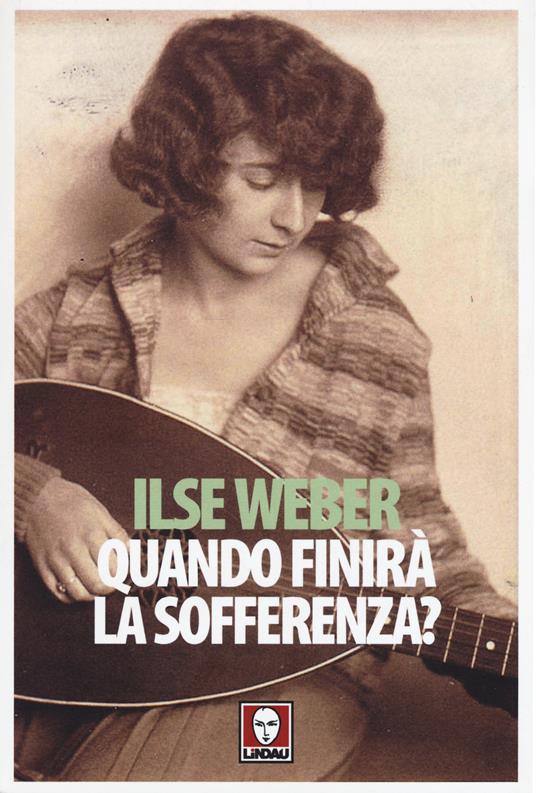 Quando finirà la sofferenza? Lettere e poesie da Theresienstadt - Ilse Weber - copertina