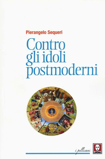 Contro gli idoli postmoderni - Pierangelo Sequeri - copertina