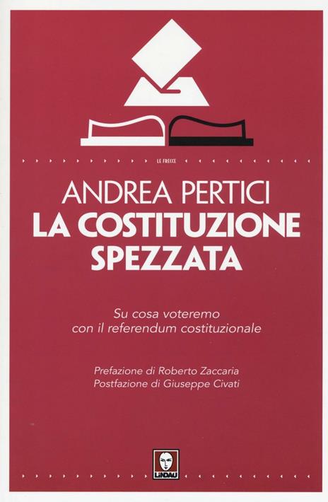 La Costituzione spezzata. Su cosa voteremo con il referendum costituzionale - Andrea Pertici - 3