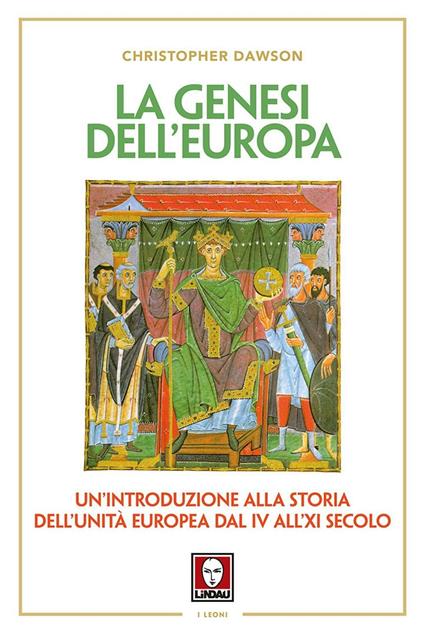 La genesi dell'Europa. Un'introduzione alla storia dell'unità europea dal IV all'XI secolo - Christopher Dawson - copertina