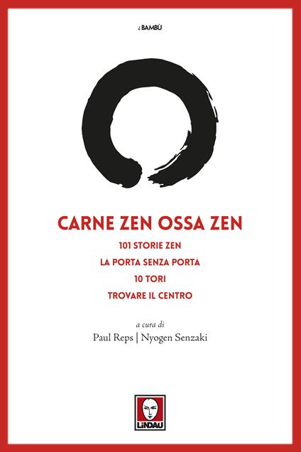 Carne zen ossa zen: 101 storie zen-La porta senza porta-10 Tori-Trovare il centro - Paul Reps,Nyogen Senzaki,Franca Genta Bonelli - ebook