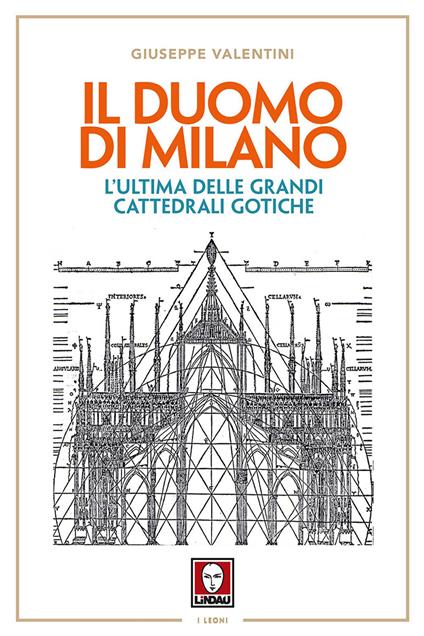 Il duomo di Milano. L'ultima delle grandi cattedrali gotiche - Giuseppe Valentini - copertina