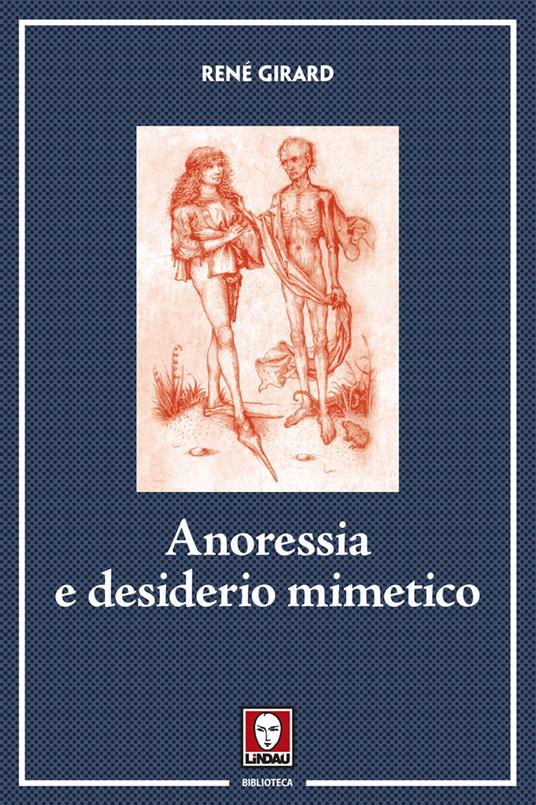 Anoressia e desiderio mimetico. Nuova ediz. - René Girard - copertina