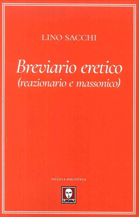 Breviario eretico (reazionario e massonico) - Lino Sacchi - 3