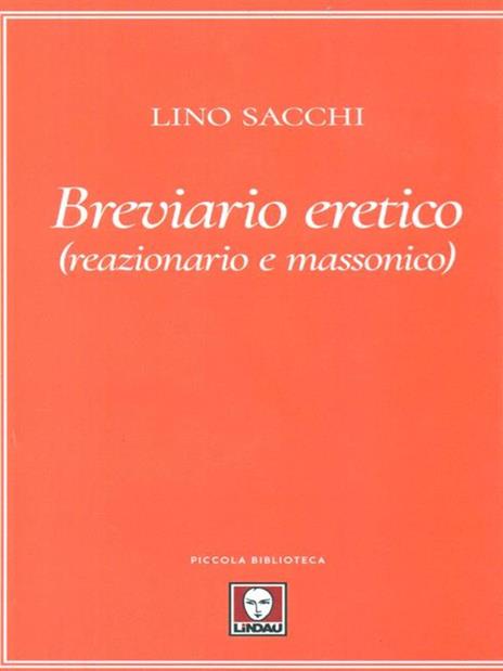 Breviario eretico (reazionario e massonico) - Lino Sacchi - 2