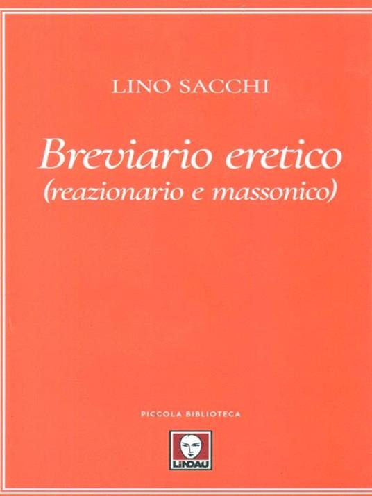 Breviario eretico (reazionario e massonico) - Lino Sacchi - 2