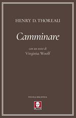 Camminare. Con un testo di Virginia Woolf