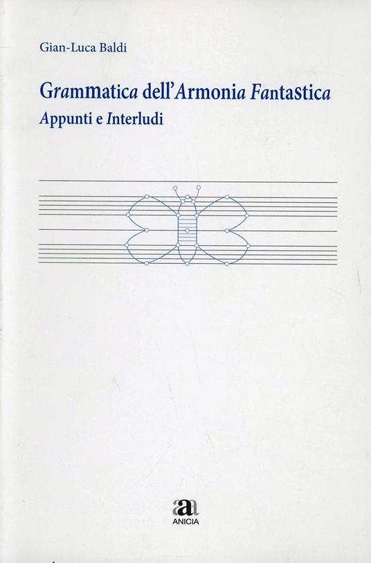 Grammatica dell'armonia fantastica. Appunti e interludi - Gianluca Baldi - copertina