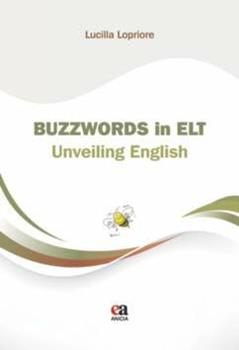 Libro Buzzwords in ELT. Unveiling english Lucilla Lopriore