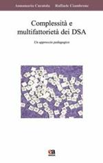 Complessità e multifattorietà dei DSA. Un approccio pedagogico. Con CD-ROM