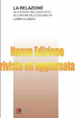 La relazione. Alla radice dell'educativo all'origine dell'educabilità