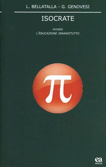 Isocrate ovvero l'educazione innanzitutto - Luciana Bellatalla,Giovanni Genovesi - copertina