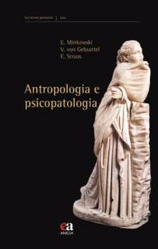 Libro Antropologia e psicopatologia Eugène Minkowski , Erwin Straus , Viktor von Gebsattel