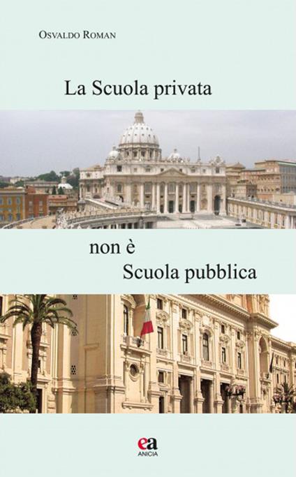 La scuola privata non è la scuola pubblica. Con CD-ROM - Osvaldo Roman - copertina