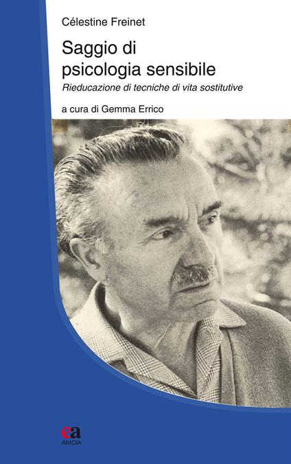 Saggio di psicologia sensibile. Vol. 2: Rieducazione di tecniche di vita sostitutive. - Célestine Freinet - copertina