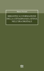 Biblioteca e formazione della cittadinanza attiva nell'era digitale