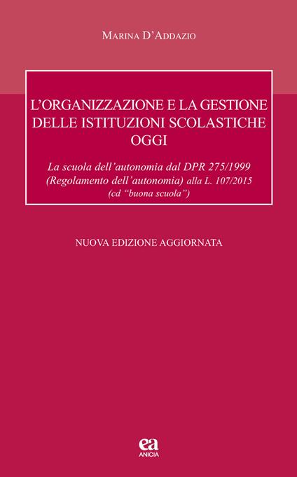 L' organizzazione e la gestione delle istituzioni scolastiche oggi - Marina D'Addazio - copertina