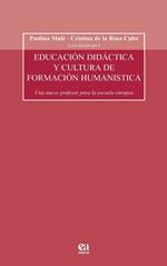 Educacion didactica y cultura de formacion humanistica. Un nuevo profesor para la escula europea. Con CD-ROM