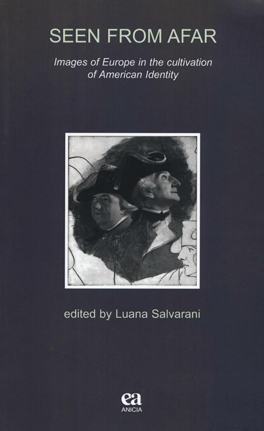 Seen from Afar. Images of Europe in the cultivation of American identity. Ediz. italiana e inglese - copertina