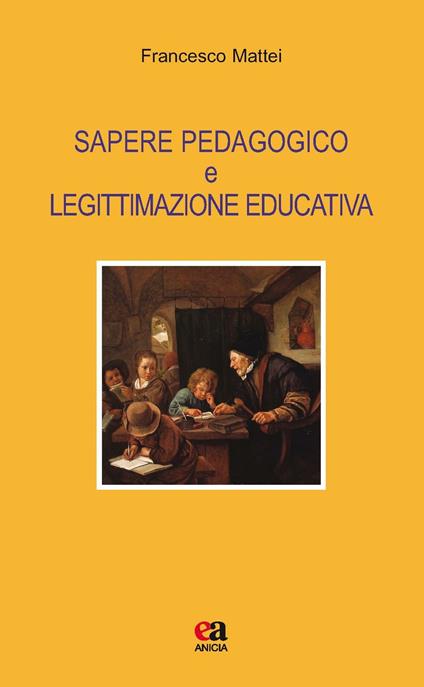 Sapere pedagogico e legittimazione educativa - Francesco Mattei - copertina