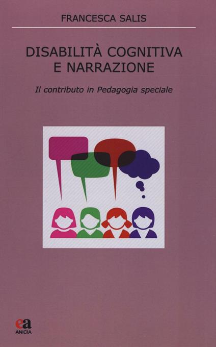 Disabilità cognitiva e narrazione. Il contributo in pedagogia speciale - Francesca Salis - copertina