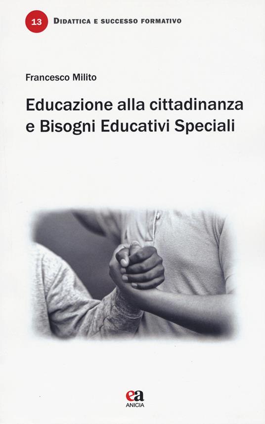 Educazione alla cittadinanza e bisogni educativi speciali. Un incontro necessario - Francesco Milito - copertina