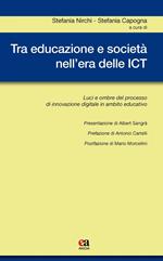 Tra educazione e società nell'era delle ICT. Luci e ombre del processo di innovazione digitale in ambito educativo