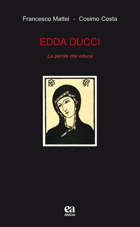 Edda Ducci. La parola che educa - Francesco Mattei,Cosimo Costa - copertina