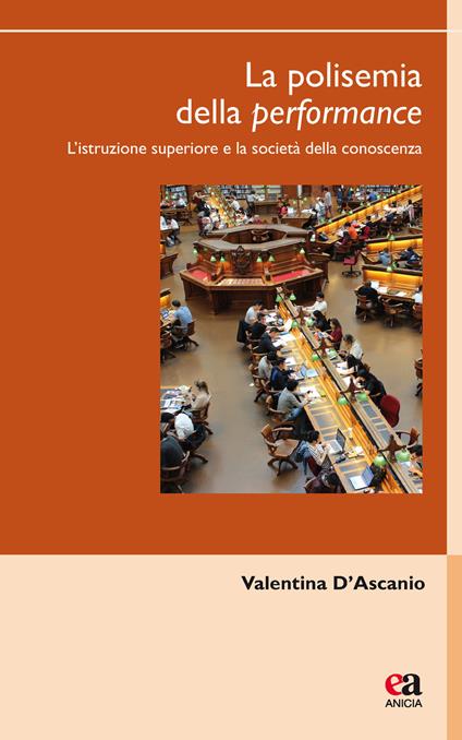 La polisemia della performance. L'istruzione superiore e la società della conoscenza - Valentina D'Ascanio - copertina