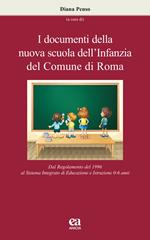 I documenti della nuova scuola dell'infanzia del Comune di Roma. Dal regolamento del 1996 al sistema integrato di educazione e istruzione 0-6 anni