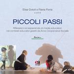 Piccoli passi. Riflessioni ed esperienze di media education nei contesti educativi gestiti da Arca Cooperativa Sociale