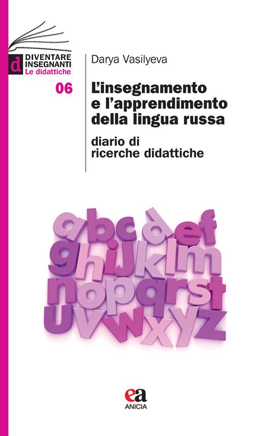 L' insegnamento e l'apprendimento della lingua russa. Diario di ricerche didattiche - Darya Vasilyeva - copertina