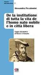 De la institutione di tutta la vita de l'huomo nato nobile, e in città libera