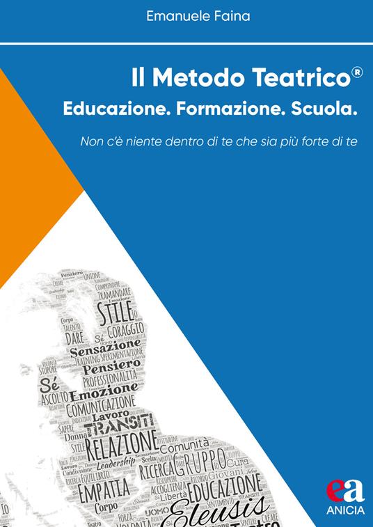Il metodo teatrico. Educazione. Formazione. Scuola - Emanuele Faina - copertina