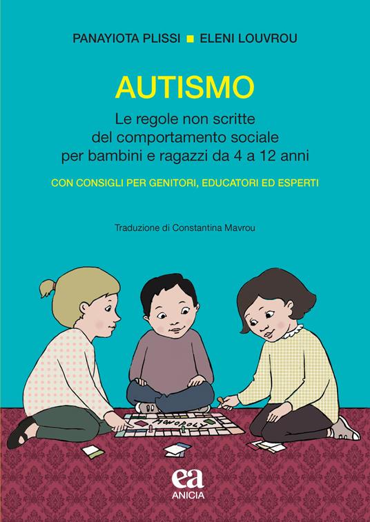 Autismo. Le regole non scritte del comportamento sociale per bambini e ragazzi da 4 a 12 anni - Panayiota Plissi,Eleni Louvrou - copertina