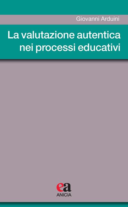 La valutazione autentica nei processi educativi - Giovanni Arduini - copertina