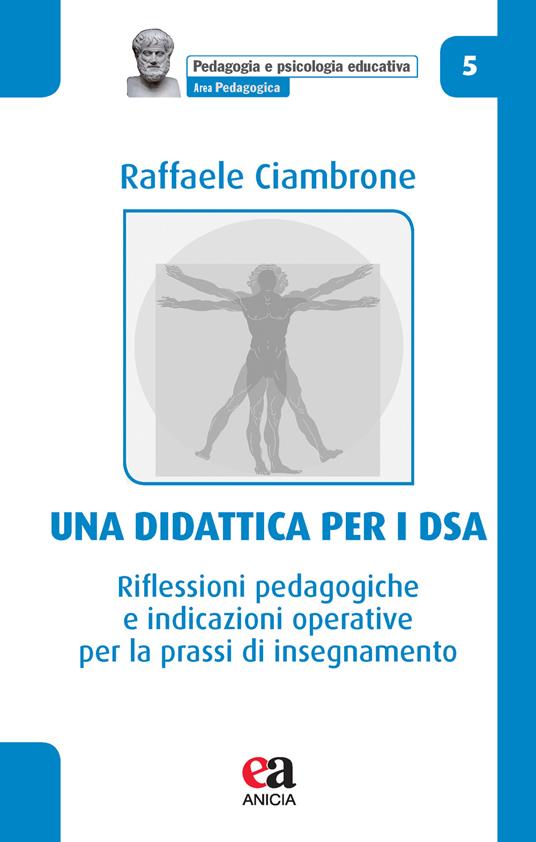 Una didattica per i DSA. Riflessioni pedagogiche e indicazioni operative per la prassi di insegnamento - Raffaele Ciambrone - copertina