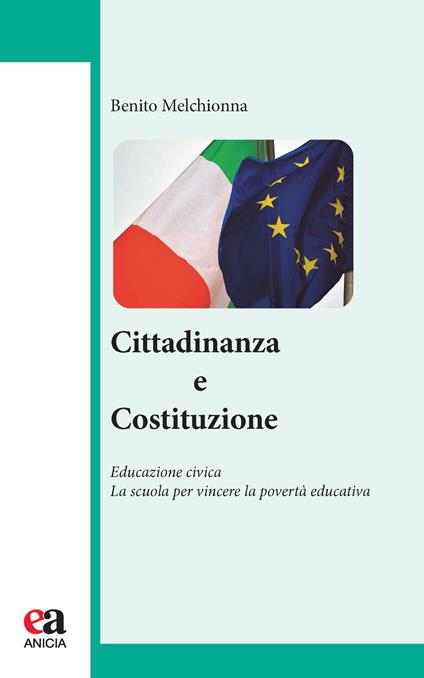 Cittadinanza e Costituzione. Educazione civica. La scuola per vincere la povertà educativa - Benito Melchionna - copertina