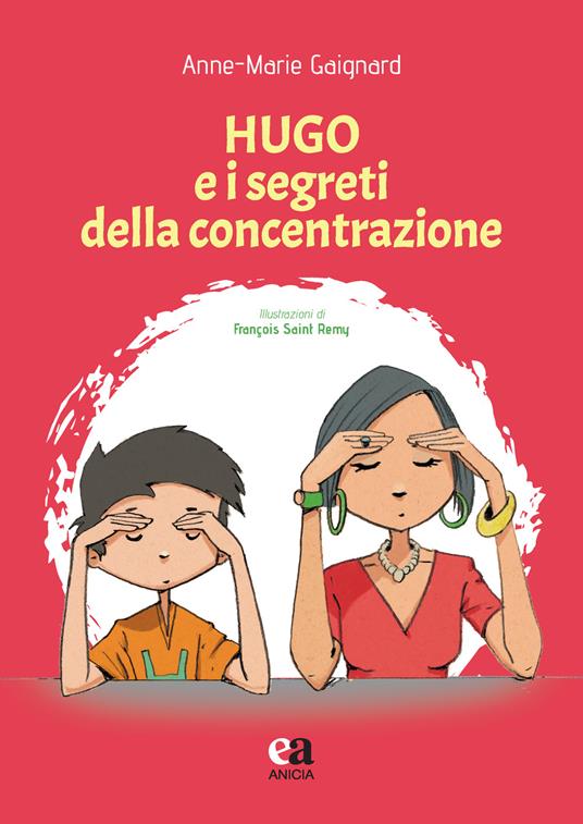 Hugo e i segreti della concentrazione - Anne-Marie Gaignard - copertina