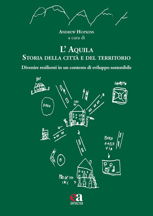L'Aquila. Storia della città e del territorio. Divenire resilienti in un contesto di sviluppo sostenibile - copertina