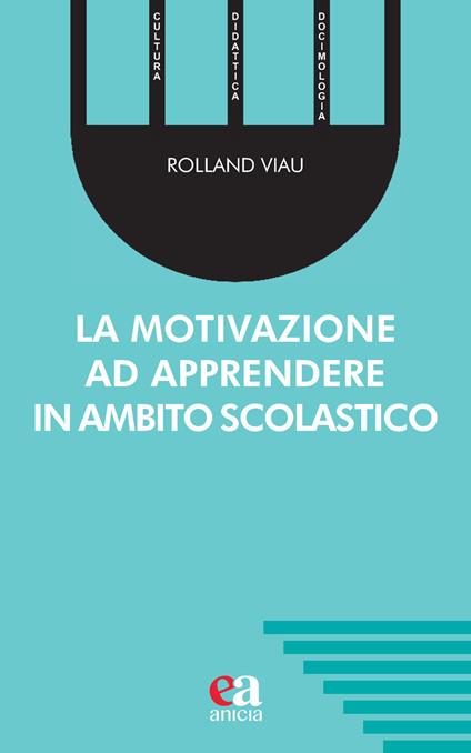 La motivazione ad apprendere in ambito scolastico - Rolland Viau - copertina