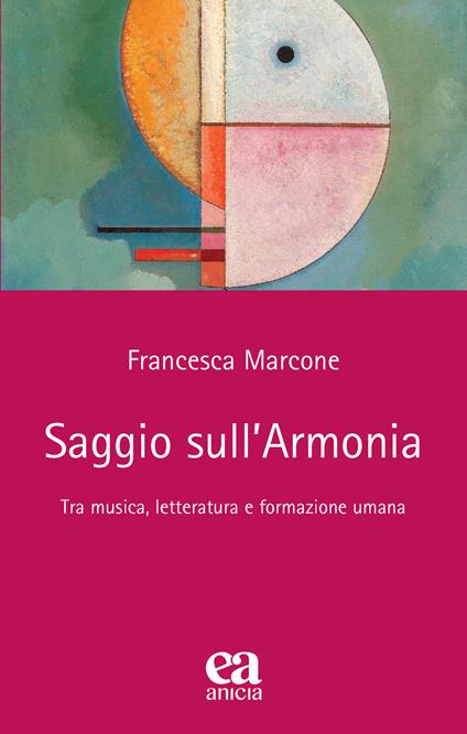 Saggio sull'armonia. Tra musica, letteratura e formazione umana - Francesca Marcone - copertina