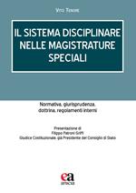 Il sistema disciplinare nelle magistrature speciali. Normativa, giurisprudenza, dottrina, regolamenti interni